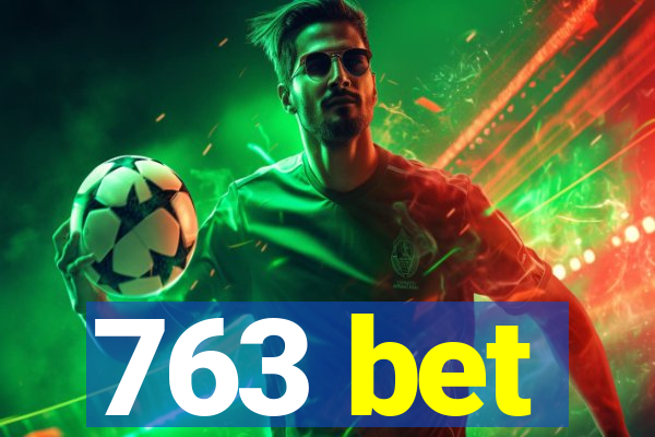 763 bet